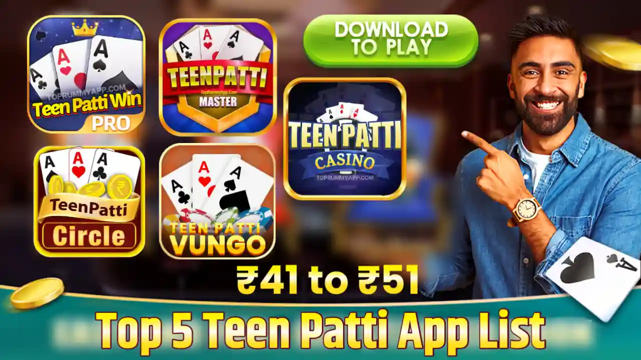 Top 5 Teen Patti App List 2024